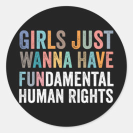 Girls Just Wanna Have Fundamental Rights Runt Klistermärke