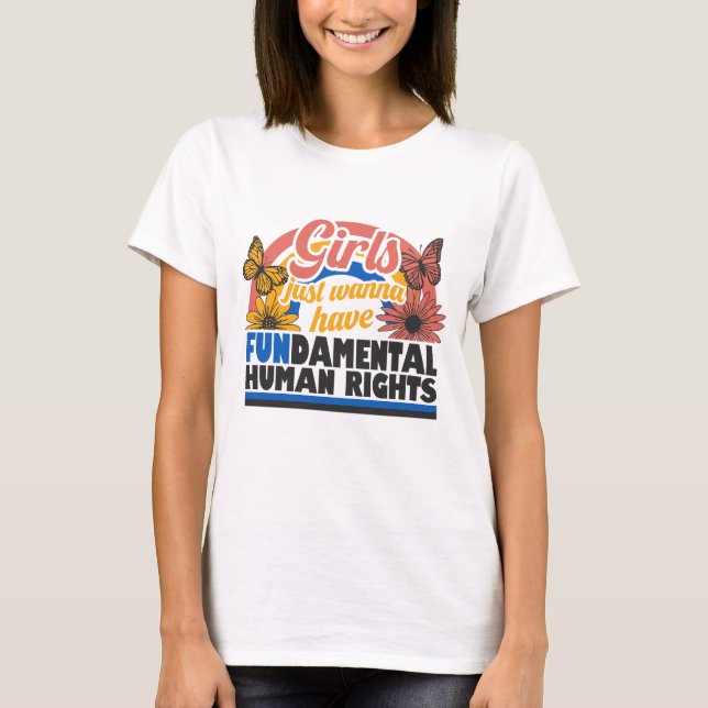 Girls Just Wanna Have Fundamental Rights T Shirt (Framsida)