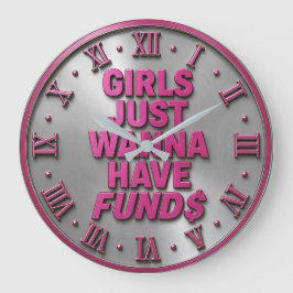 Girls Just Wanna Have Funds Stor Klocka