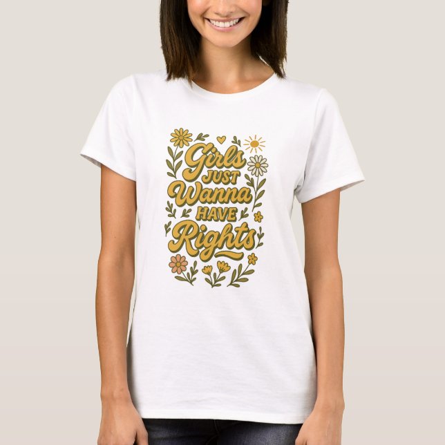 Girls Just Wanna Have Rights – Groovy Feminist T Shirt (Framsida)