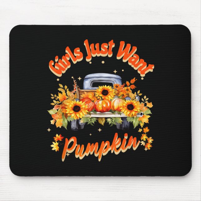Girls Just Want Pumpkin Autumn Fall Sunflower Truc Musmatta (Framsidan)