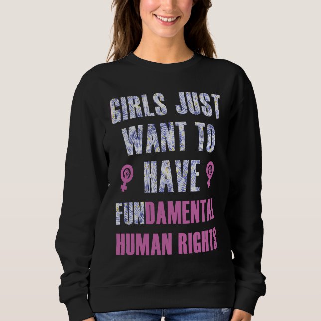Girls Just Want to Have Fundamental Human Rights F T Shirt (Framsida)