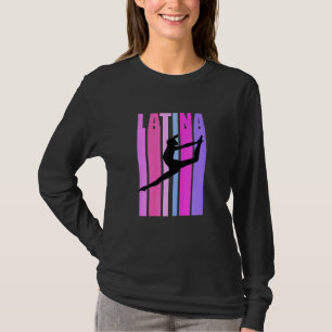 Girls Latina Gymnastics Dancer Dancing Gymnast Ret T Shirt