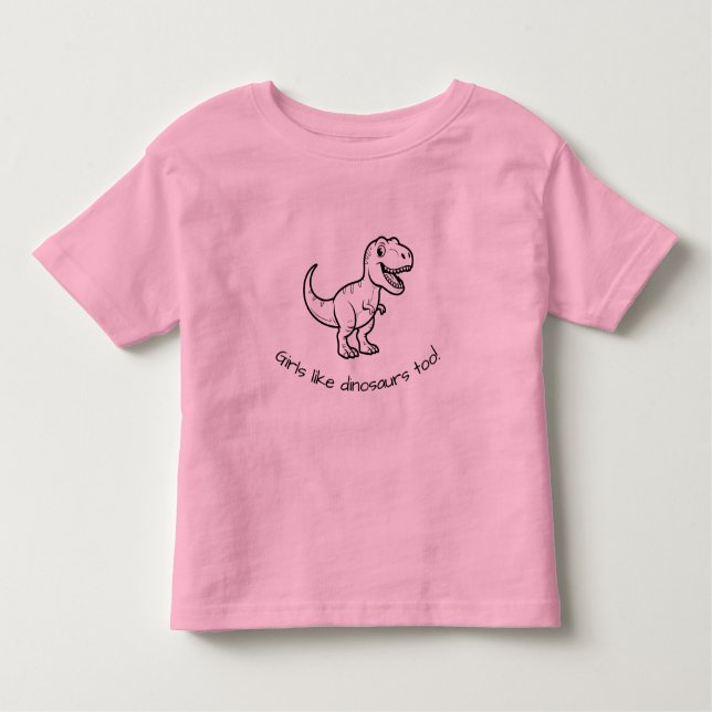 Girls like dinosaurs too toddler shirt t shirt (Framsida)