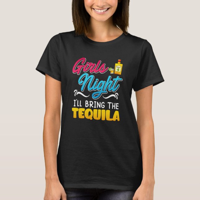 Girls Night I'll bring the Tequila Spring Break T Shirt (Framsida)