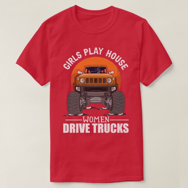 Girls Play House - Women Drive Trucks Trucker Lady T Shirt (Design framsida)