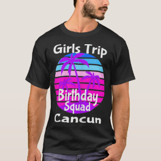 Girls Resa Birthday Squad Cancun Mexico Vacation T Shirt
