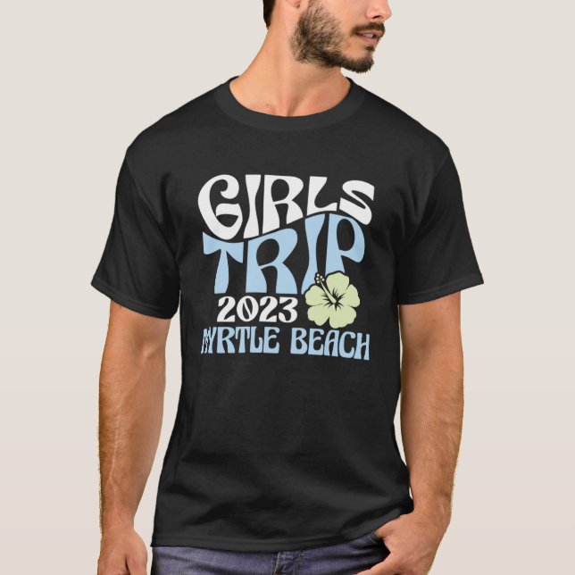 Girls Trip 2023 Myrtle Beach Beach Destination Ret T Shirt (Framsida)