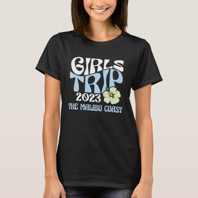 Girls Trip 2023 The Malibu Coast Beach Destination T Shirt (Framsida)