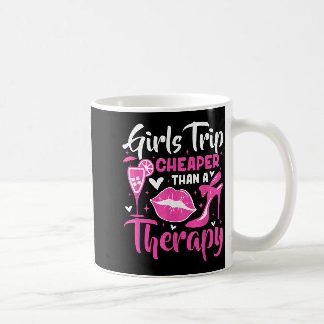 Girls Trip Cheaper Than A Therapy Funny Weekend Kaffemugg (Höger)