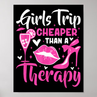 Girls Trip Cheaper Than A Therapy Funny Weekend Poster