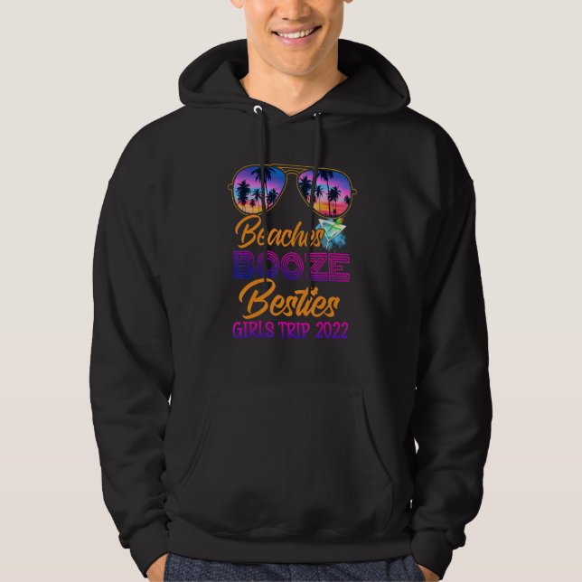 Girls Trip Girls Weekend 2022 Friend Beaches Booze Hoodie (Framsida)