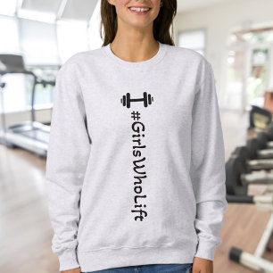 #Girls WHO Hiss Dumbbell Sweatshirt T Shirt