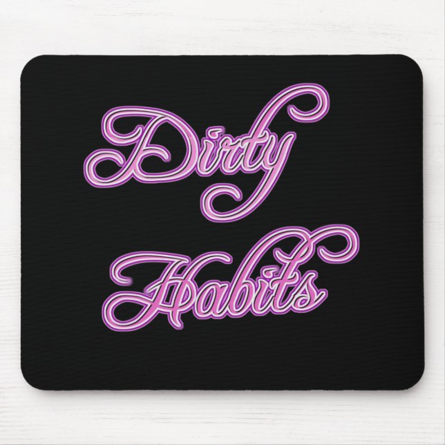 Girly Dirty Habits Mousepad Musmatta (Framsidan)