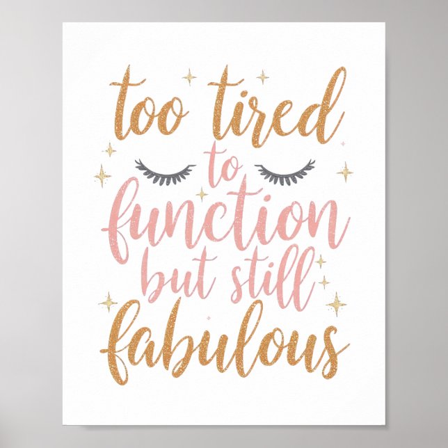 Girly "Too Tired To Function" Saying Poster (Framsidan)