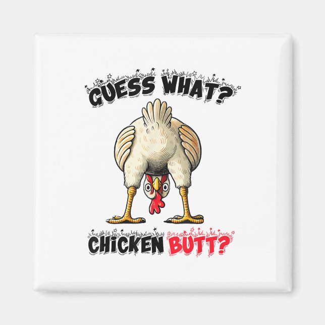 Gissa vad Chicken Butt Chicken Saker Joke Butt Hu Magnet (Framsidan)