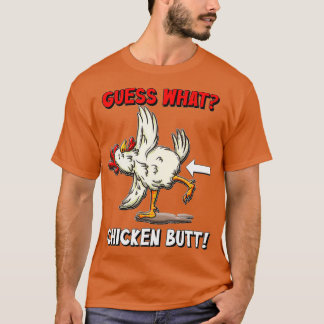 Gissa vad Chicken Butt Funny är T Shirt