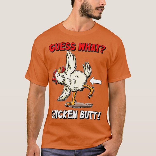 Gissa vad Chicken Butt Funny är T Shirt (Framsida)