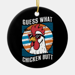 Gissa vad Chicken Butt Funny Chicken Älskare Julgransprydnad Keramik