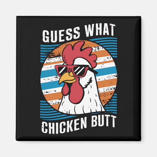 Gissa vad Chicken Butt Funny Chicken Älskare Magnet (Framsidan)