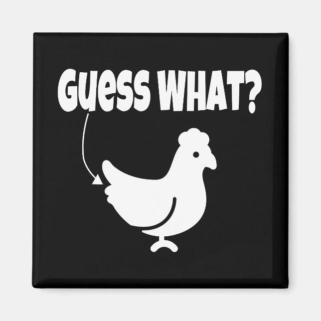 Gissa vad? Chicken Butt Funny Gift Magnet (Framsidan)