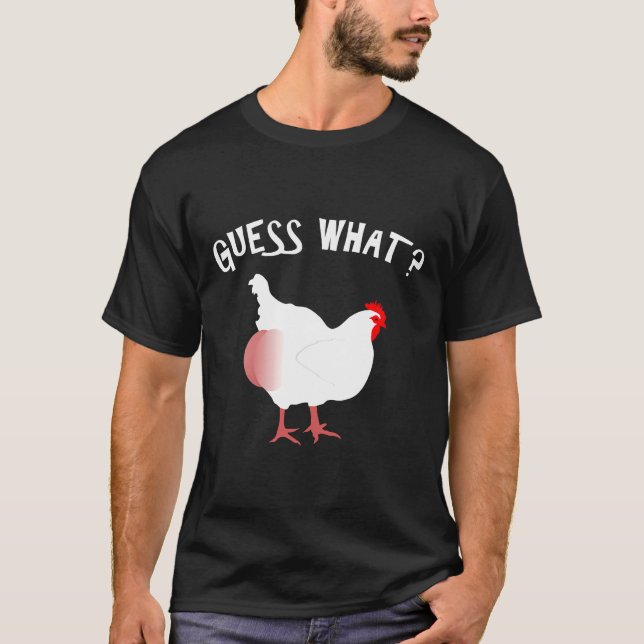Gissa vad Chicken Butt Nice är T Shirt (Framsida)