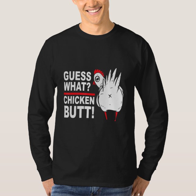 Gissa vad Chicken Butt säger Humor T Shirt (Framsida)