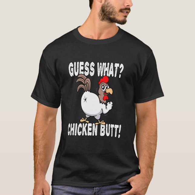 Gissa vad Chicken Butt säger skämt T Shirt (Framsida)