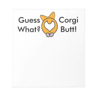 Gissa vad? Corgi Butt! Anteckningsblock