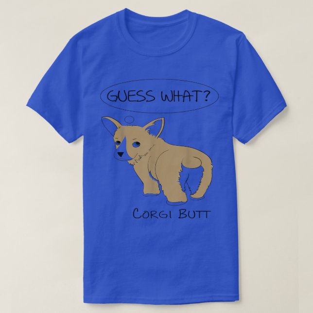 Gissa vad Corgi Butt! T Shirt (Design framsida)