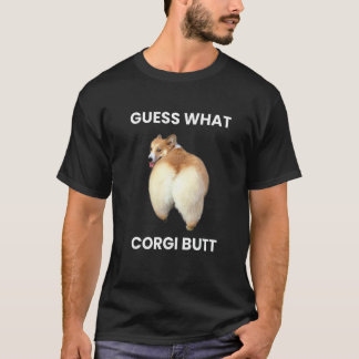 Gissa Vad Corgi Rumpa Riktig Corgi Hund Rumpa T Shirt