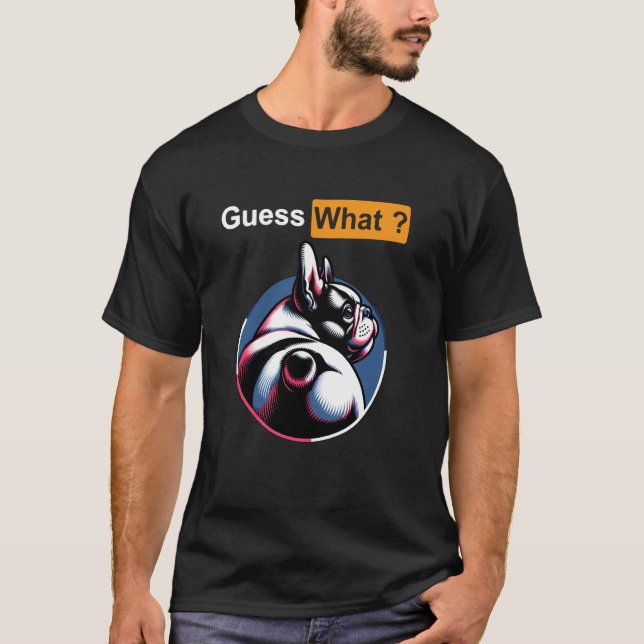 Gissa Vad Frenchie Hund Valp T Shirt (Framsida)