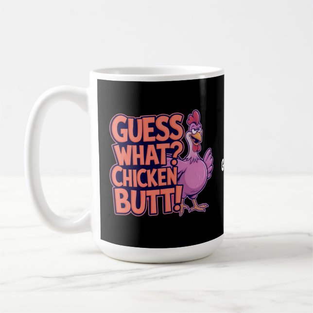 Gissa Vad? Kyckling Butt! Rolig Design  Kaffemugg (Vänster)
