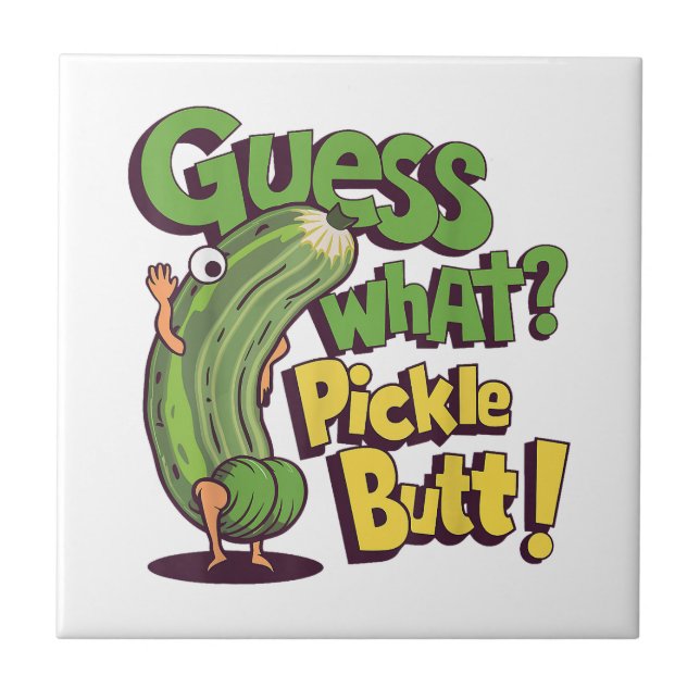Gissa vad_ Pickle Butt! Rolig Gurka Kakelplatta (Framsidan)