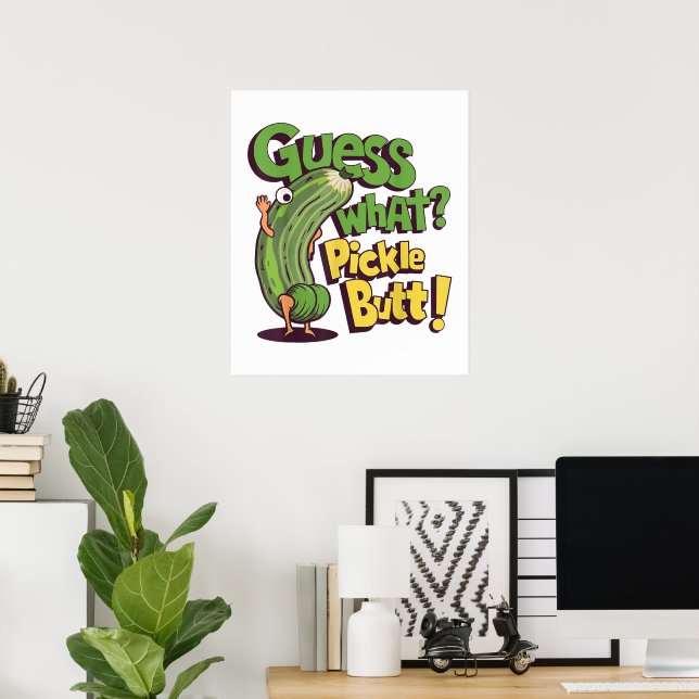 Gissa vad_ Pickle Butt! Rolig Gurka Poster (Hemmakontoret)