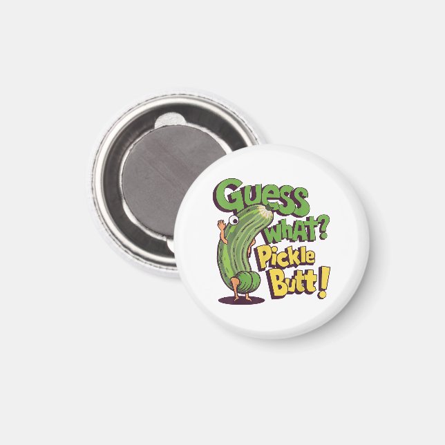 Gissa vad_ Pickle rumpa! Rolig Gurka Magnet (Front/Back)