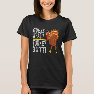 Gissa vad Turkiet Butt! Lustigt Thanksgiving Turki T Shirt