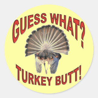 Gissa vad? Turkiet Butt! Stickers Runt Klistermärke