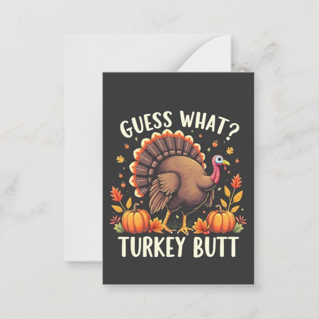 Gissa vad? Turkiet Butt-Thanksgiving funny Anteckningskort (Framsida)