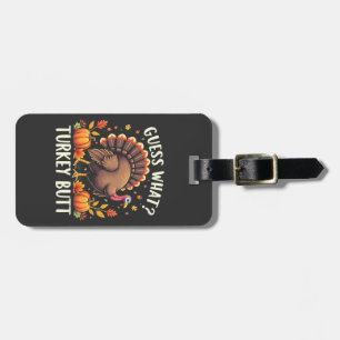 Gissa vad? Turkiet Butt-Thanksgiving funny Bagagebricka