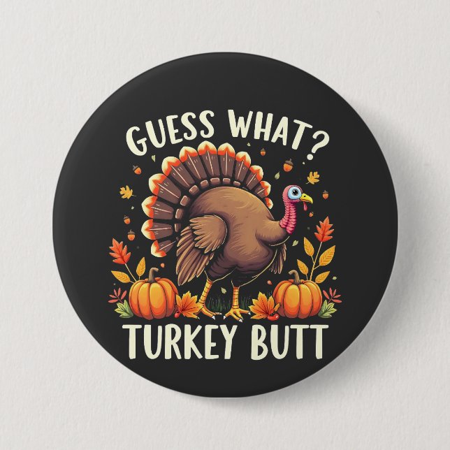 Gissa vad? Turkiet Butt-Thanksgiving funny Knapp (Framsida)