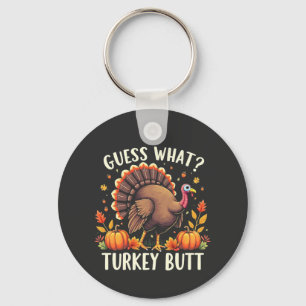 Gissa vad? Turkiet Butt-Thanksgiving funny Nyckelring