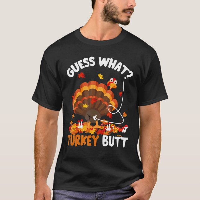Gissa vad Turkiet Butt Turkey Sarkastic Thanksgiv T Shirt (Framsida)