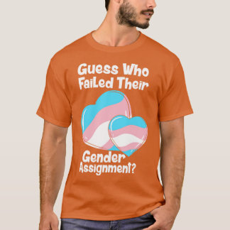 Gissa vem som Misslyckats Gendernas tilldelning T Shirt
