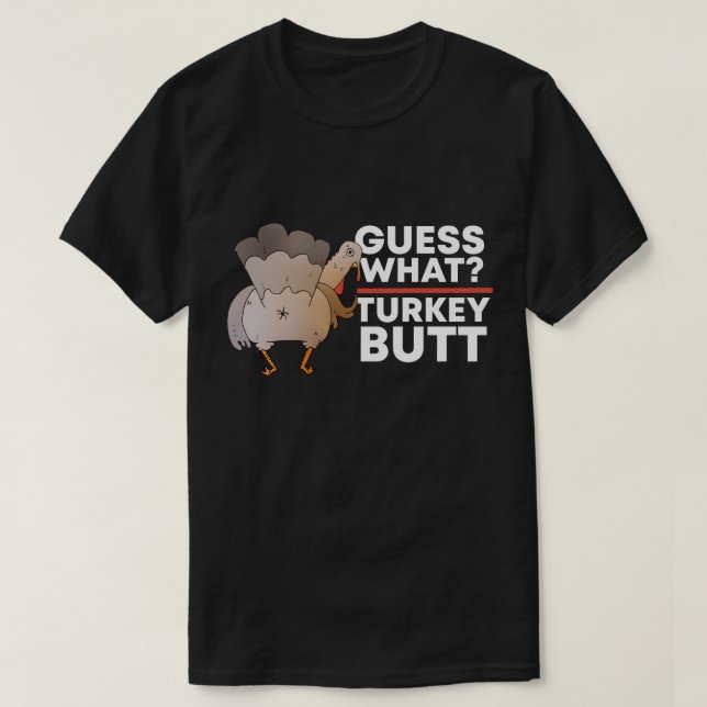 Gissa vilken Thanksgiving Turkiets Butt (Chicken B T Shirt (Design framsida)