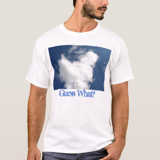 Gissning vad? t-shirt