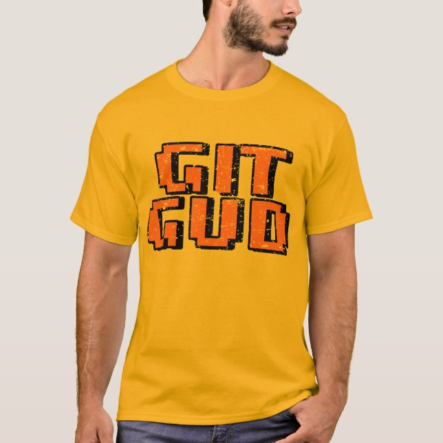 Git Gud T Shirt (Framsida)