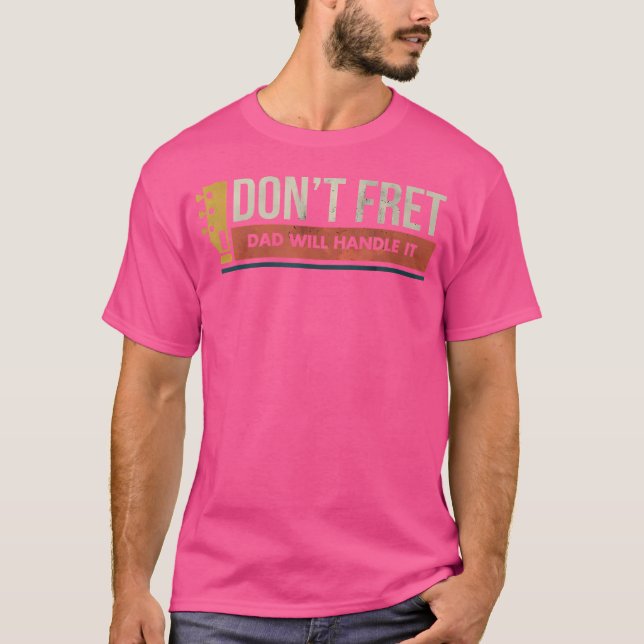 Gitarrfödelsedag Oroa Er Inte Dålig Pappaskämt T Shirt (Framsida)
