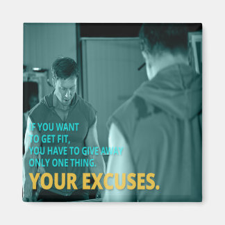 Give Away Your Excuses Motivational Fridge Magnet