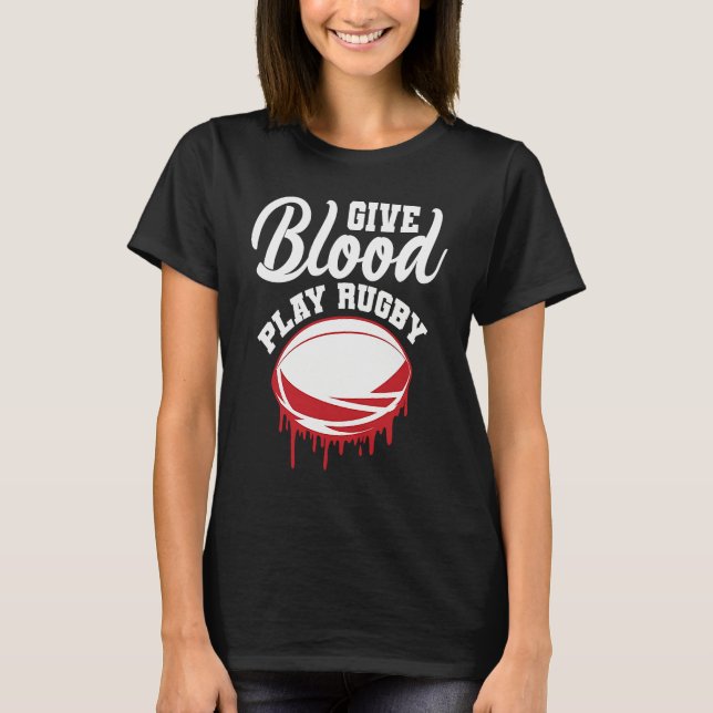 Give Blood Rugby Football Sport Player T Shirt (Framsida)